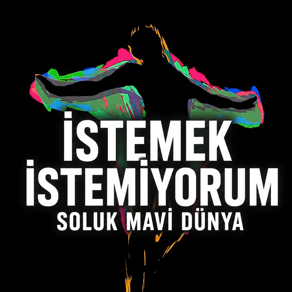 İstemek İstemiyorum